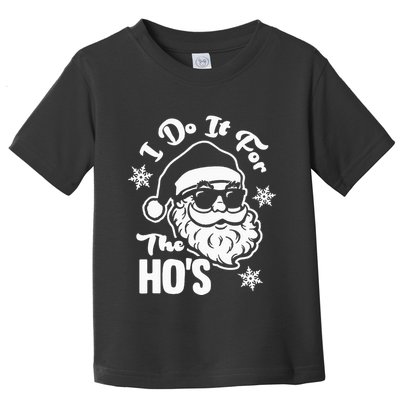 I Do It For The Hos Funny Christmas Pajama Family Xmas Toddler T-Shirt