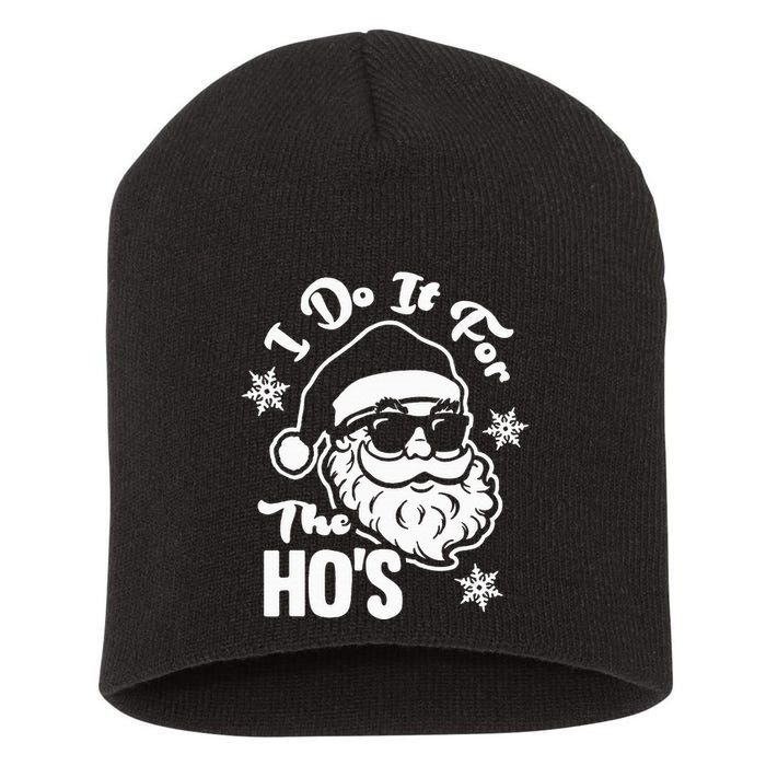 I Do It For The Hos Funny Christmas Pajama Family Xmas Short Acrylic Beanie