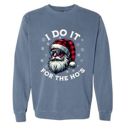 I Do It For The HoS Reindeer Inappropriate Christmas Gift Garment-Dyed Sweatshirt