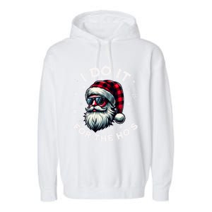 I Do It For The HoS Reindeer Inappropriate Christmas Gift Garment-Dyed Fleece Hoodie