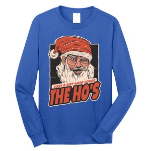 I Do It For The Hos Just A Who Loves The HoS Cute Gift Long Sleeve Shirt