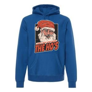 I Do It For The Hos Just A Who Loves The HoS Cute Gift Premium Hoodie