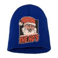 I Do It For The Hos Just A Who Loves The HoS Cute Gift Short Acrylic Beanie