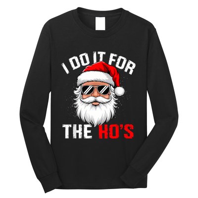 I Do It For The Hos Funny Inappropriate Christmas Santa Face Long Sleeve Shirt