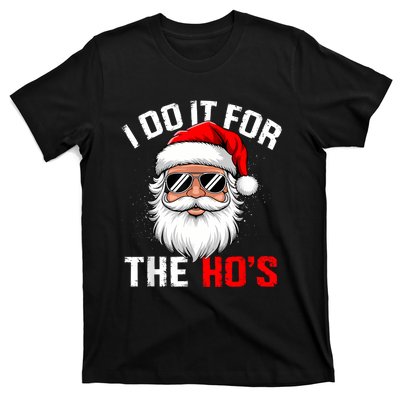 I Do It For The Hos Funny Inappropriate Christmas Santa Face T-Shirt