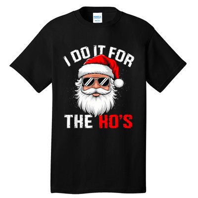 I Do It For The Hos Funny Inappropriate Christmas Santa Face Tall T-Shirt