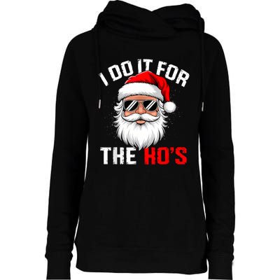 I Do It For The Hos Funny Inappropriate Christmas Santa Face Womens Funnel Neck Pullover Hood