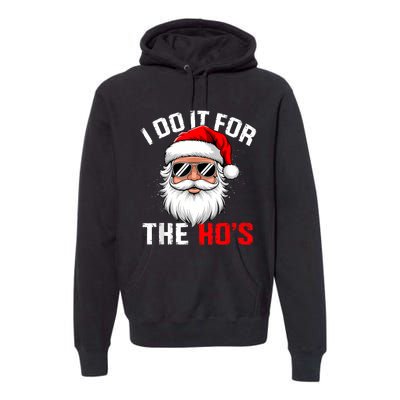 I Do It For The Hos Funny Inappropriate Christmas Santa Face Premium Hoodie