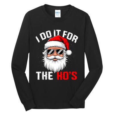 I Do It For The Hos Funny Inappropriate Christmas Santa Face Tall Long Sleeve T-Shirt