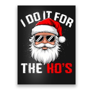 I Do It For The Hos Funny Inappropriate Christmas Santa Face Poster