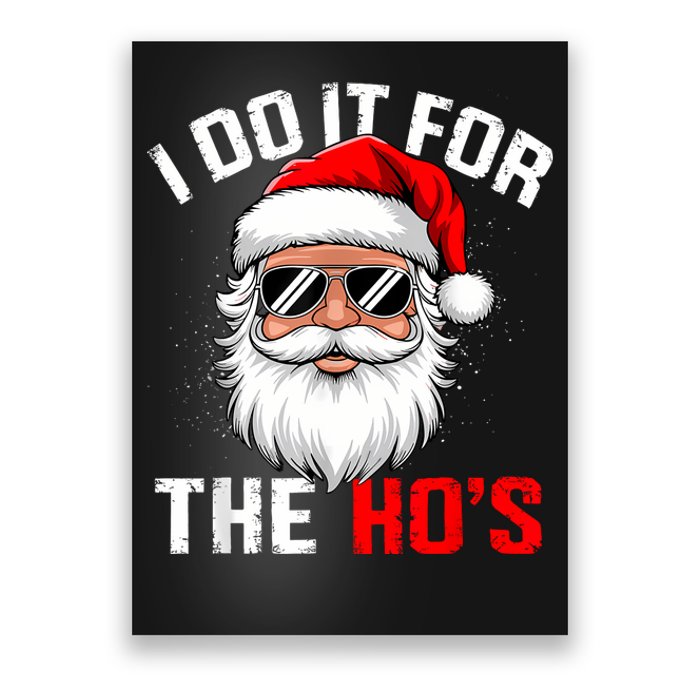 I Do It For The Hos Funny Inappropriate Christmas Santa Face Poster