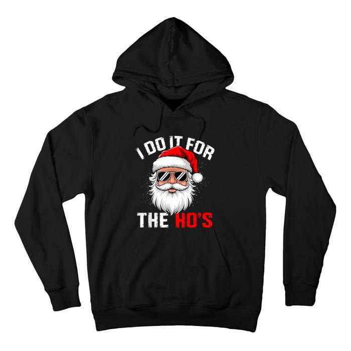 I Do It For The Hos Funny Inappropriate Christmas Santa Face Tall Hoodie