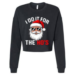 I Do It For The Hos Funny Inappropriate Christmas Santa Face Cropped Pullover Crew