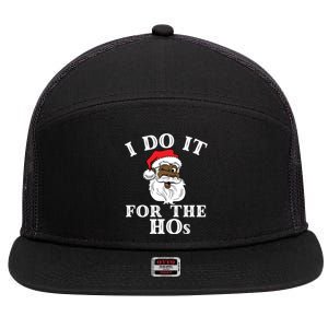 I Do It For The Hos Funny Santa Quotes I Do It For The Hos Cute Gift 7 Panel Mesh Trucker Snapback Hat