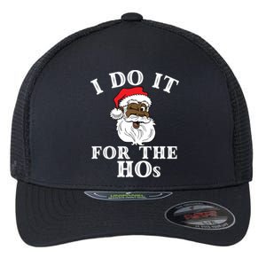 I Do It For The Hos Funny Santa Quotes I Do It For The Hos Cute Gift Flexfit Unipanel Trucker Cap