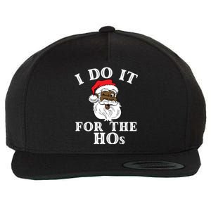 I Do It For The Hos Funny Santa Quotes I Do It For The Hos Cute Gift Wool Snapback Cap