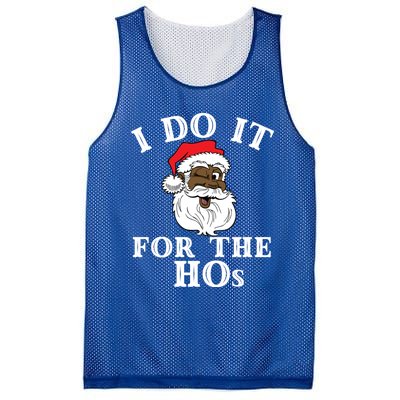 I Do It For The Hos Funny Santa Quotes I Do It For The Hos Cute Gift Mesh Reversible Basketball Jersey Tank