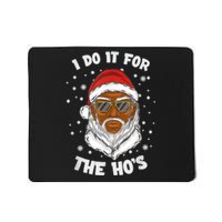 I Do It For The Hos Christmas African American Santa Black Mousepad