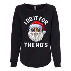 I Do It For The HoS Funny Inappropriate Christmas Santa Meaningful Gift Womens California Wash Sweatshirt