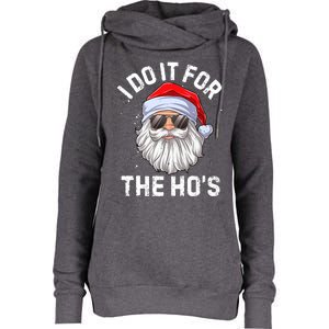 I Do It For The HoS Funny Inappropriate Christmas Santa Meaningful Gift Womens Funnel Neck Pullover Hood