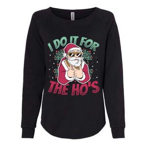 I Do It For The Hos Christmas Gift Womens California Wash Sweatshirt