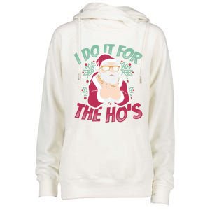 I Do It For The Hos Christmas Gift Womens Funnel Neck Pullover Hood