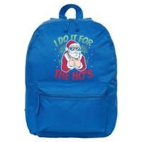 I Do It For The Hos Christmas Gift 16 in Basic Backpack