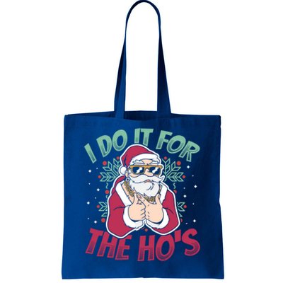 I Do It For The Hos Christmas Gift Tote Bag