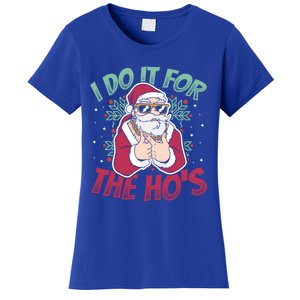 I Do It For The Hos Christmas Gift Women's T-Shirt