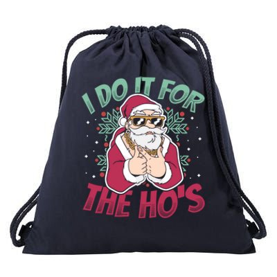 I Do It For The Hos Christmas Gift Drawstring Bag