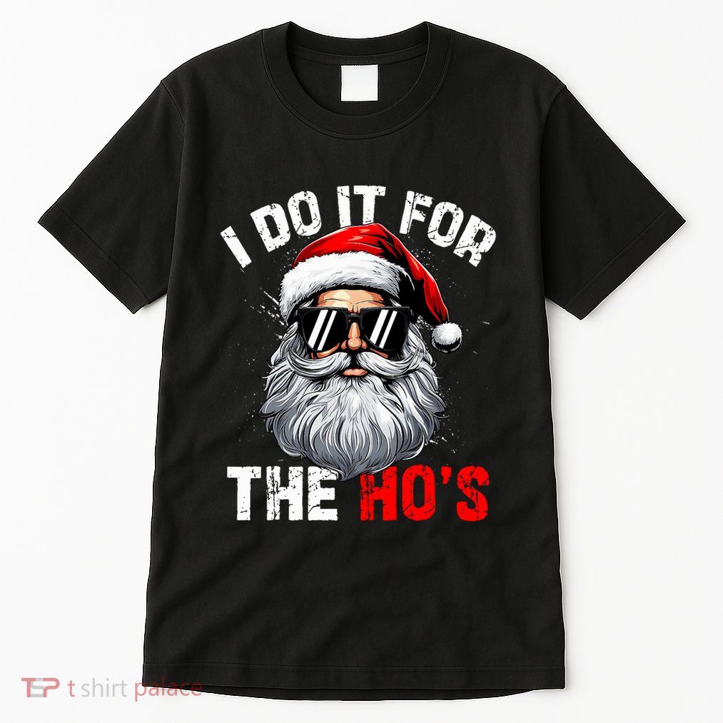 I Do It For The Hos Funny Inappropriate Christmas Santa Face Tall T-Shirt