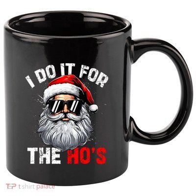I Do It For The Hos Funny Inappropriate Christmas Santa Face 11oz C Handle Ceramic Mug