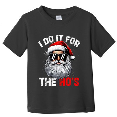 I Do It For The Hos Funny Inappropriate Christmas Santa Face Toddler T-Shirt