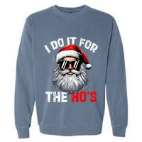I Do It For The Hos Funny Inappropriate Christmas Santa Face Garment-Dyed Sweatshirt