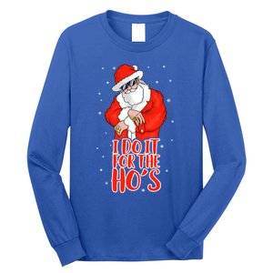 I Do It For The HoS Inappropriate Funny Christmas Adult Great Gift Long Sleeve Shirt