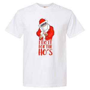 I Do It For The HoS Inappropriate Funny Christmas Adult Great Gift Garment-Dyed Heavyweight T-Shirt