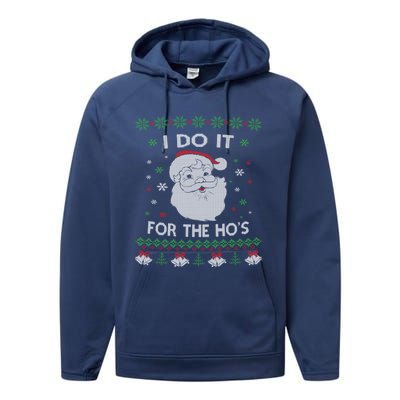 I Do It For The Hos Santa Claus Ugly Christmas Design Meaningful Gift Performance Fleece Hoodie