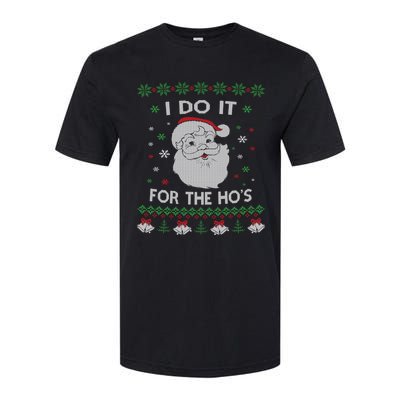 I Do It For The Hos Santa Claus Ugly Christmas Design Meaningful Gift Softstyle® CVC T-Shirt