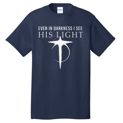 In Darkness I See His Light Jesus Christian S Gift Tall T-Shirt