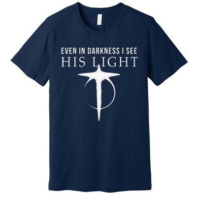 In Darkness I See His Light Jesus Christian S Gift Premium T-Shirt