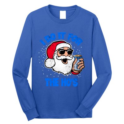 I Do It For The Hos Adult Funny Inappropriate Christmas Gift Long Sleeve Shirt