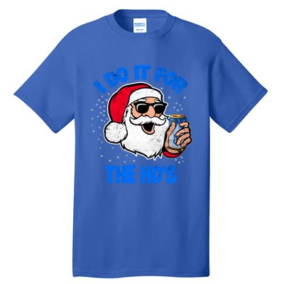 I Do It For The Hos Adult Funny Inappropriate Christmas Gift Tall T-Shirt