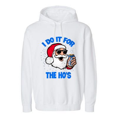 I Do It For The Hos Adult Funny Inappropriate Christmas Gift Garment-Dyed Fleece Hoodie