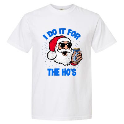 I Do It For The Hos Adult Funny Inappropriate Christmas Gift Garment-Dyed Heavyweight T-Shirt