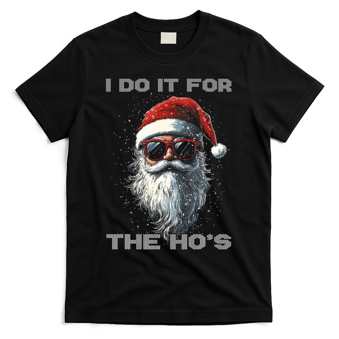 I Do It For The HoS Funny Santa Inappropriate Christmas T-Shirt