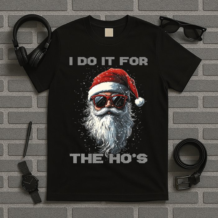 I Do It For The HoS Funny Santa Inappropriate Christmas T-Shirt