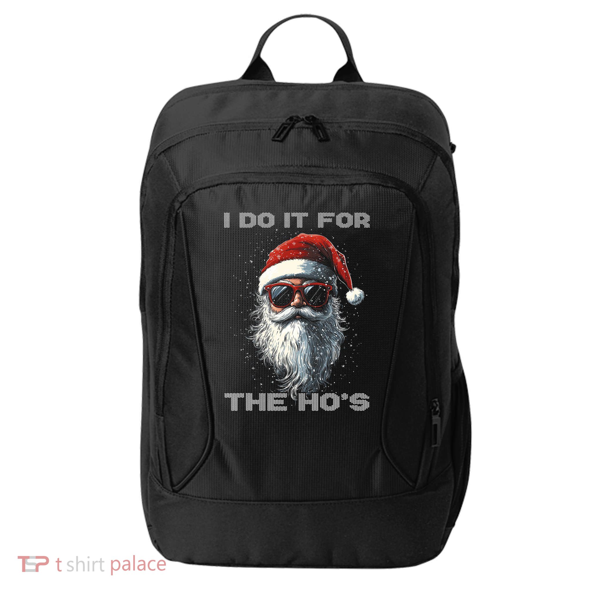 I Do It For The HoS Funny Santa Inappropriate Christmas City Backpack