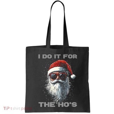 I Do It For The HoS Funny Santa Inappropriate Christmas Bag