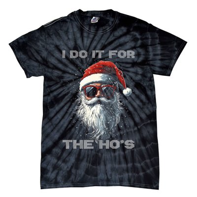 I Do It For The HoS Funny Santa Inappropriate Christmas Tie-Dye T-Shirt