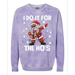 I Do It For The Hos Santa Dabbing Christmas Squad HoS Funny Gift Colorblast Crewneck Sweatshirt